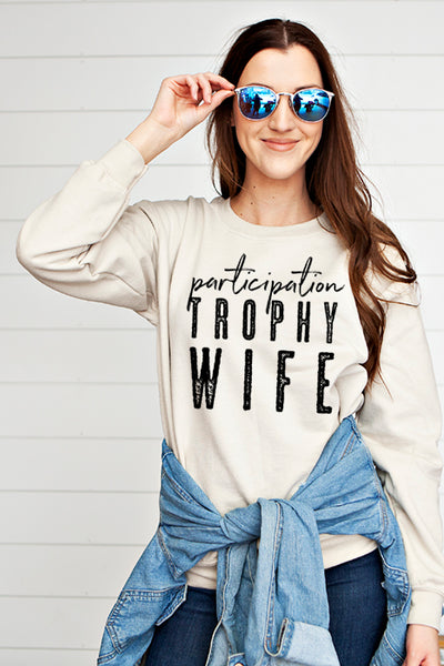 Participation Trophy Wife Sweatshirt 4918gsweat