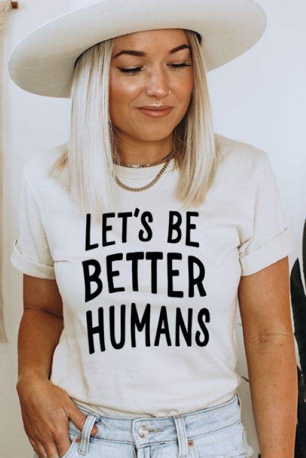 Let's Be Better Humans Graphic Tee 5400