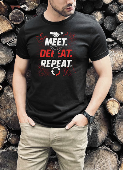 Meet. Defeat. Repeat 2 Color Tee