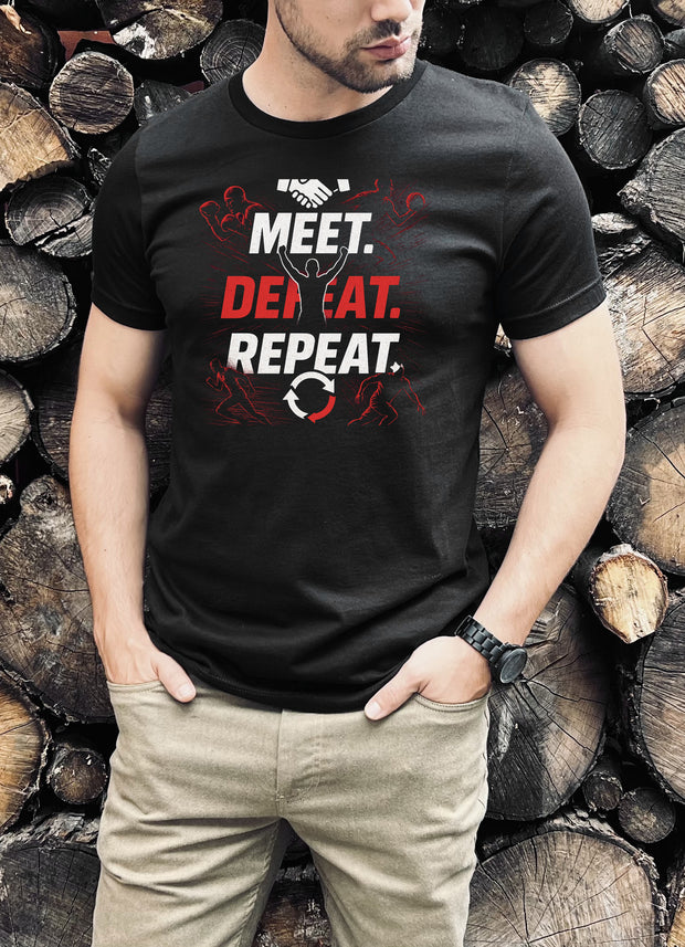 Meet. Defeat. Repeat 2 Color Tee