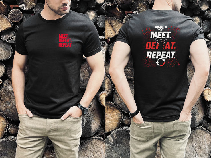Meet. Defeat. Repeat Front & Back Tee