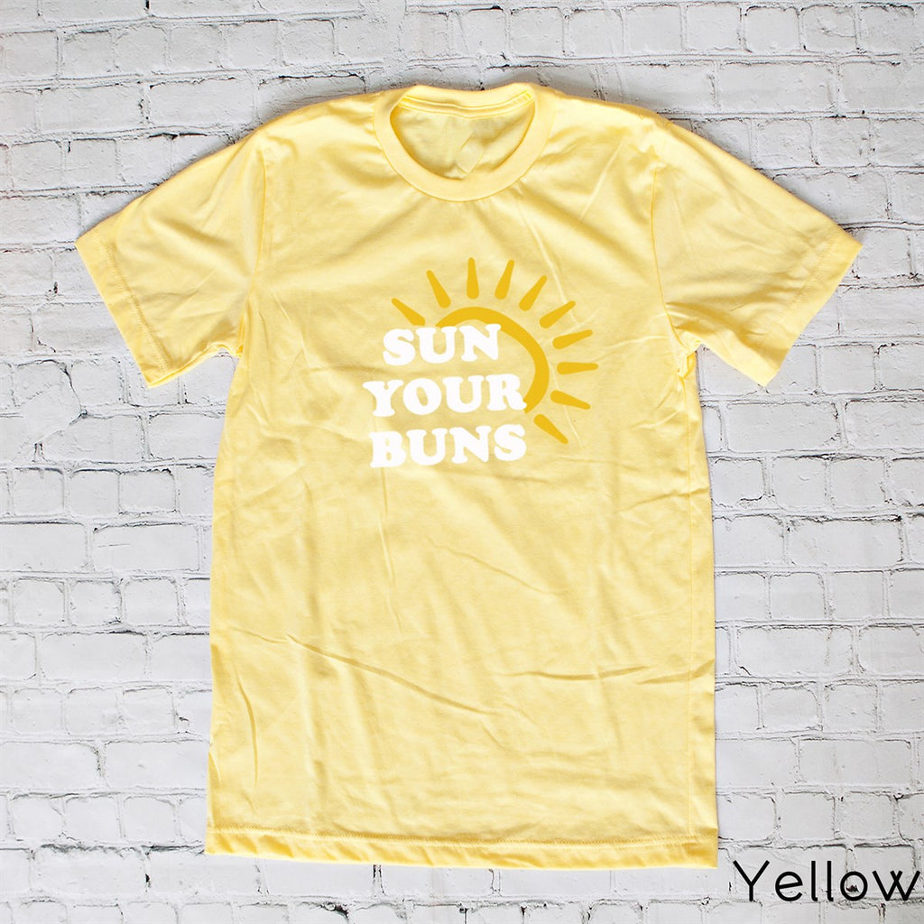 Sun your buns t sales shirt