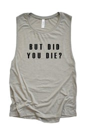 But did you die? 1645_MUSCLE