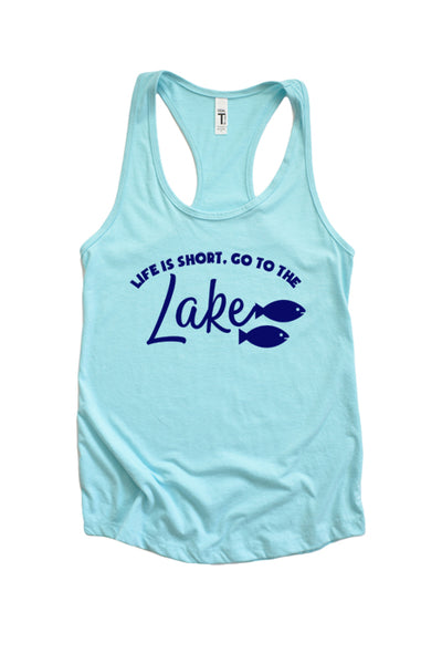 Life is short, go to the lake 1691_tank