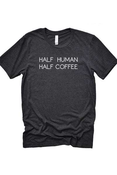Half Human Half Coffee 1740