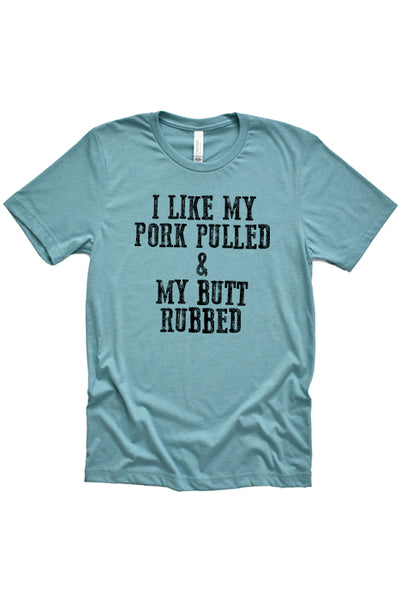 I Like My Pork Pulled & Butt Rubbed - 1932