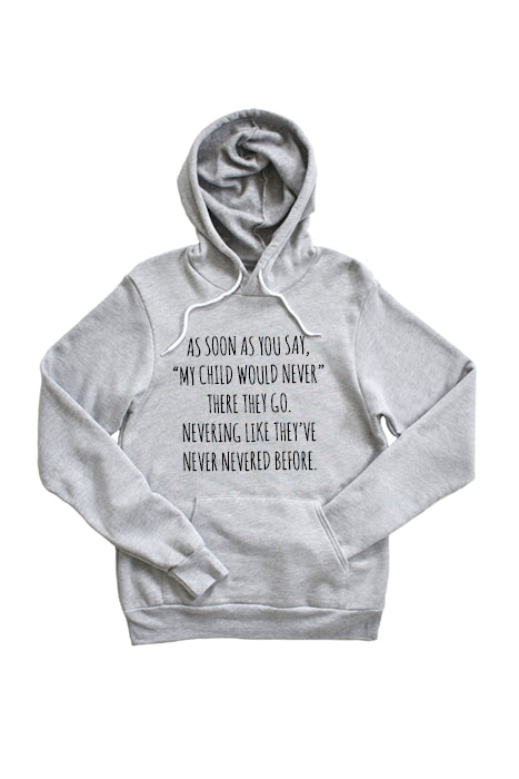My Child Would Never... 4168_hoodie