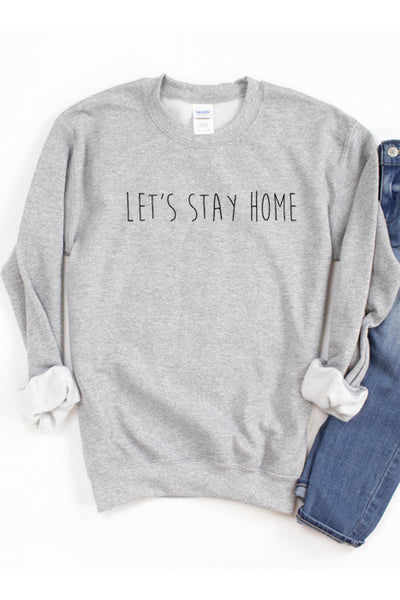 Lets Stay Home Sweatshirt 4198