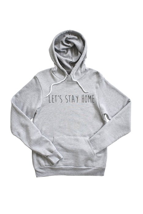Lets Stay Home Hoodie 4198