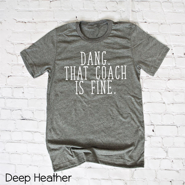 That Coach is Fine Tee