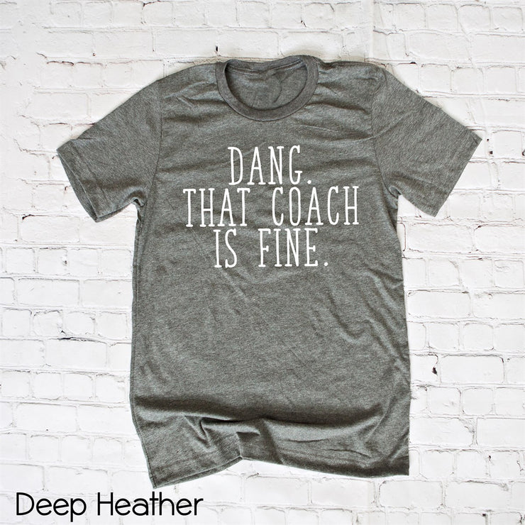 That Coach is Fine Tee